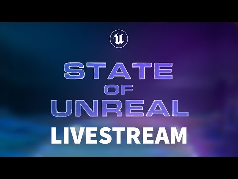 The State of Unreal 2022 Livestream