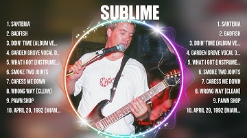 Sublime Greatest Hits Full Album ▶️ Top Songs Full Album ▶️ Top 10 Hits of All Time