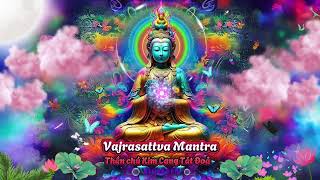 Vajrasattva Mantra (THẦN CHÚ KIM CANG TÁT ĐOẢ)