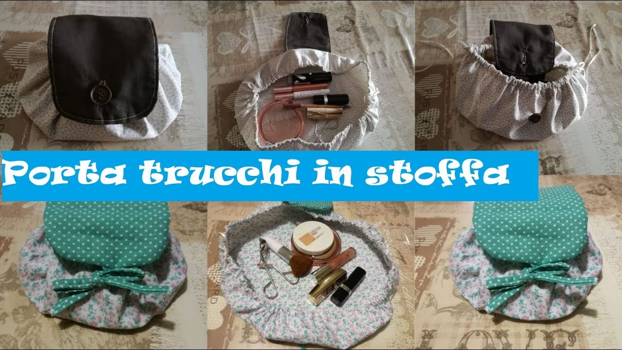 Porta trucchi in stoffa, tutorial italiano+cartamodello 