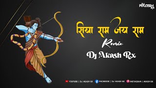 Siya Ram Jai Ram | Remix | Dj AkasH Rx