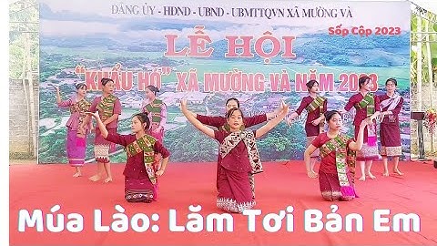 Múa Lào Lăm Tơi Bản Em | Lễ Hội Khẩu Hó Mường Và Năm 2023