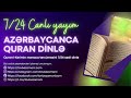 Azərbaycanca Quran dinlə 7/24 - Canlı yayım | tövbəzamanı