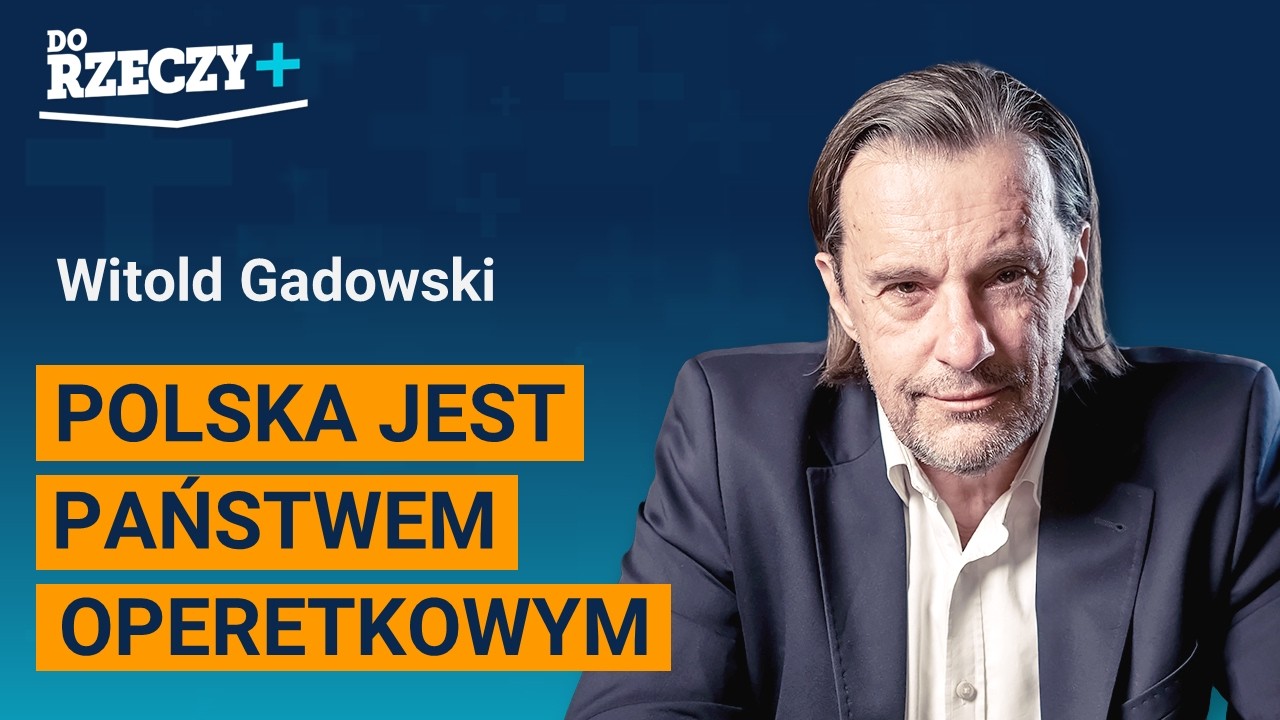 Miniatura: Gadowski: Polska jest państwem operetkowym