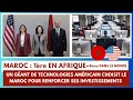 Maroc  un gant de technologies americain choisit le maroc pour renforcer ses investissements