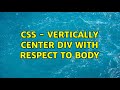 Css - Vertically center div with respect to body