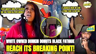 Entitled Ratchet Black Woman Goes Nuts After White Dunkin Donuts Manager Refuses To Take Her Order