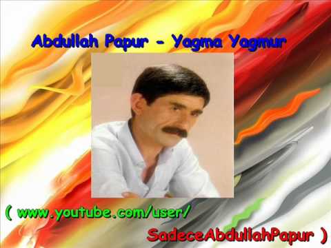 Abdullah Papur - Yağma Yağmur