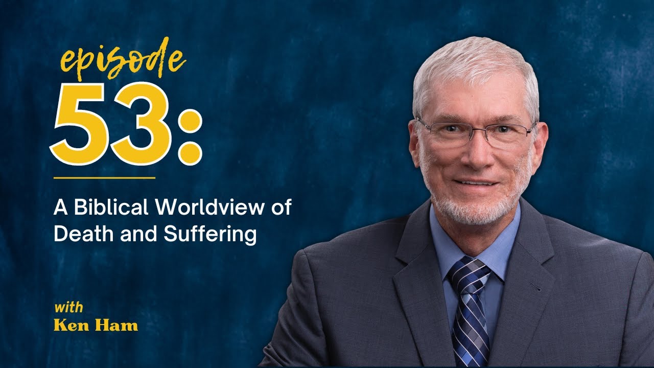 The Biblical Worldview of Death & Suffering / Ken Ham / Divine Dilemma
