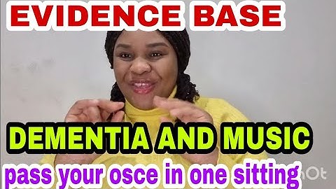 DEMENTIA AND MUSIC # EVIDENCE SERIES # PASS YOUR OSCE EXAM IN ONE SITTING