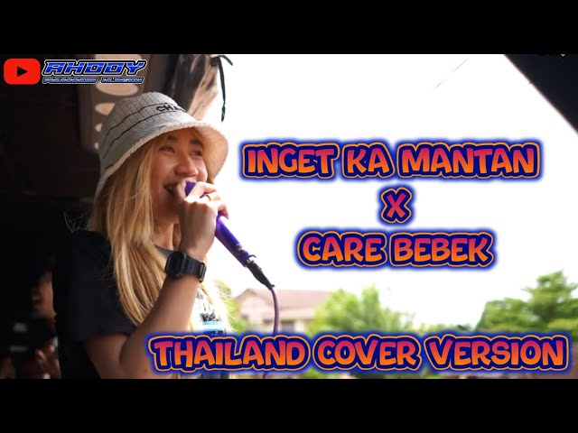 INGET KA MANTAN x CARE BEBEK | THAILAND COVER VERSION class=