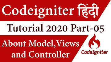 Introduction of Model Views & Controller (MVC) in Codeigniter | Codeigniter Tutorial in Hindi Part#5