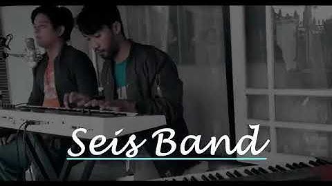 SEIS BAND (DAPATKAH KAU KEMBALI)