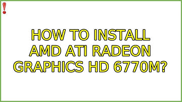 Ubuntu: How to Install AMD ATI Radeon Graphics HD 6770M? (3 Solutions!!)