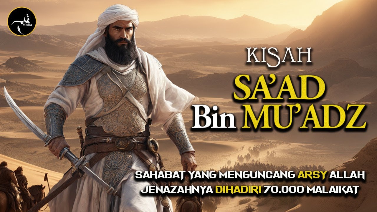 Kisah SA'AD Bin MU'ADZ - Pahlawan Perang Khandaq Yang Jenazahnya Diantarkan 70.000 Malaikat
