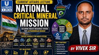 “National Critical Mineral Mission Explained | India’s Big Step for Future Resources ”By Vivek Sir