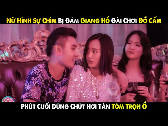 Nữ Hình Sự Chìm Bị Đám Giang Hồ Gài Chơi Đồ Cấm Phút Cuối Dùng Chút Hơi Tàn Tóm Trọn Ổ | 888TV