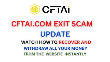 CFTAI UPDATE EXIT SCAM WATCH HOW TO RECOVER AND WITHDRAW YOUR MONEY