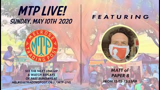 MTP LIVE! Matt of Paper 8  - Melrose Trading Post Creative Small Business Stories 5/10/20