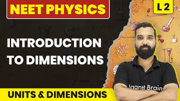 Introduction to Dimensions | Units and Dimensions - L2 (Concepts) | NEET Physics