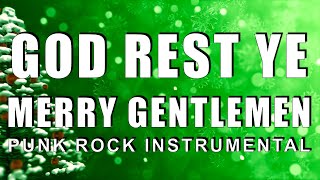 God Rest Ye Merry Gentlemen - Punk Rock Instrumental Version - Karaoke