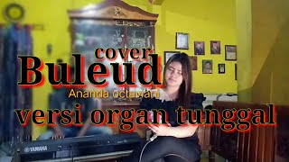 Buleud yg lagi viral - cover nanda octaviani versi organ tunggal