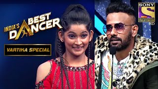 Dharmesh को Vartika क्यों लगी बदली-बदली सी? | India's Best Dancer | Vartika Special