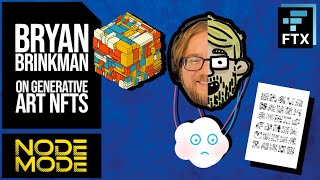 Bryan Brinkman on Generative Art in the NFT Space (Node Mode #4)