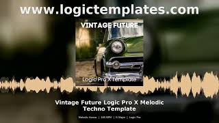 Vintage Future Logic Pro X Melodic Techno Template Melodic House