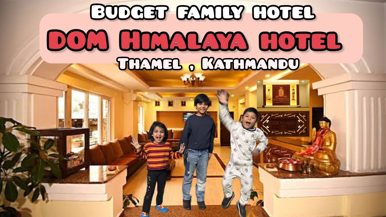 DOM Himalaya hotel - Kathmandu Thamel market (Nepal) - Budget friendly family hotel in Nepal 