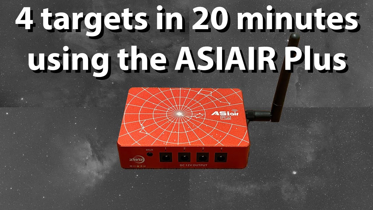 Using the ASIAIR Plus to capture 4 targets in 20 minutes YouTube