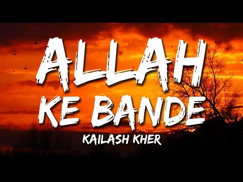 Allah ke Bande | Kailash Kher  | Waisa Bhi Hota Hai Part 2 | Lyrical Video | Sufi Lyricable