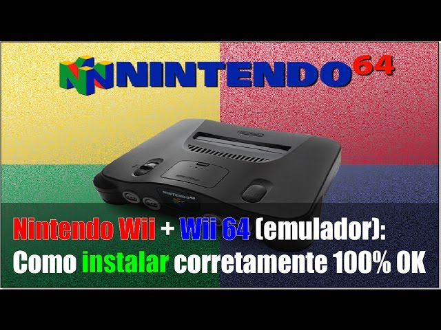 EMULADOR DE N64 (not64) PARA NINTENDO WII - TUTORIAL COMPLETO + TESTE DO  EMULADOR - ATUALIZADO 