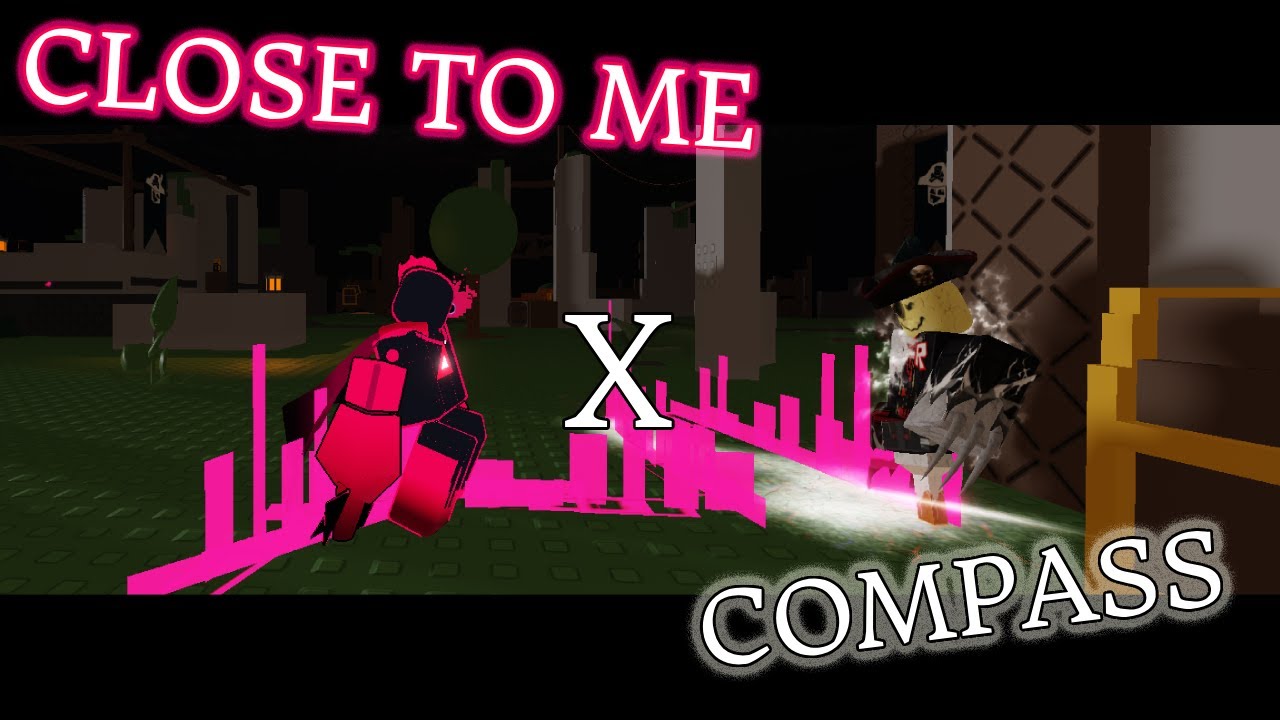 Close To My Compass Close To Me X Compass Forsaken Ost Mashup