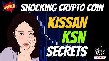 The Shocking KISSAN Coin KSN Secrets | Cryptocurrency New Crypto Token Facts Trading Guide