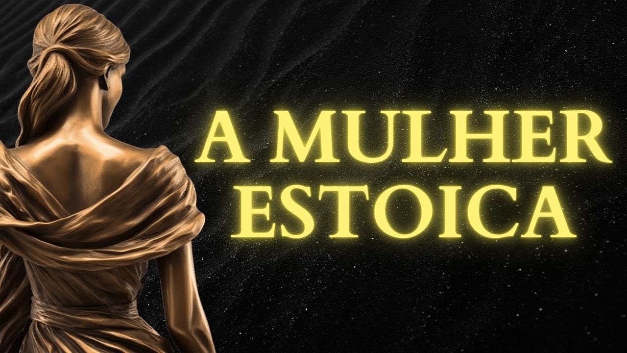 O Nascimento da Mulher Estoica: 7 Regras para Cultivar Serenidade e Poder Interior | ESTOICISMO