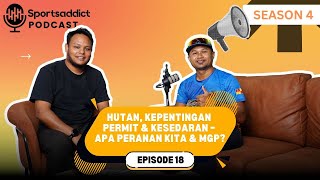 Podcast S4e18  Hutan Kepentingan Permit U0026 Kesedaran  Apa Peranan Kita U0026 Mgp