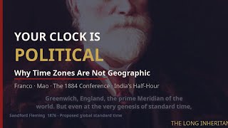 Your Clock Is Political: Why Time Zones Have Nothing to Do With Geography