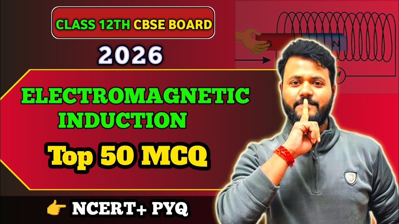 Electromagnetic Induction Most Important mcq class 12 cbse board  2026 exam