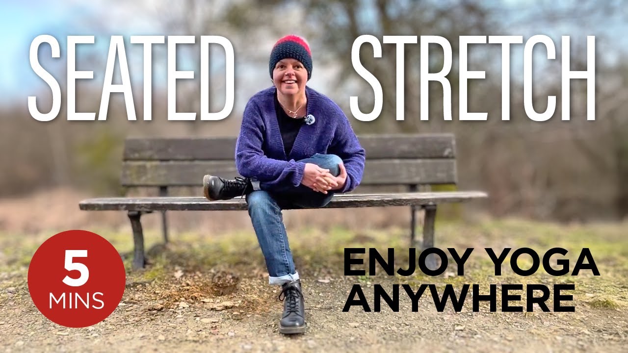 Seated Stretch Routine | 5-Minute Yoga Anywhere For Everyone - YouTube