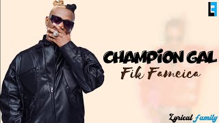 Fik Fameica - Champion Gal Lyrics Video