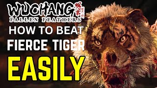 How To Beat Fierce Tiger Easily - Step By Step Guide - Wuchang Fallen Feathers