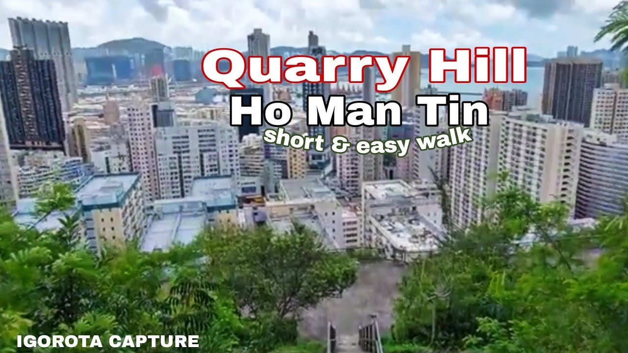 Ho Man Tin Hong Kong | Quarry Hill | A short walk | IGOROTA CAPTURE