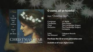O come, all ye faithful - John Rutter, The Cambridge Singers and Orchestra, J.F Wade