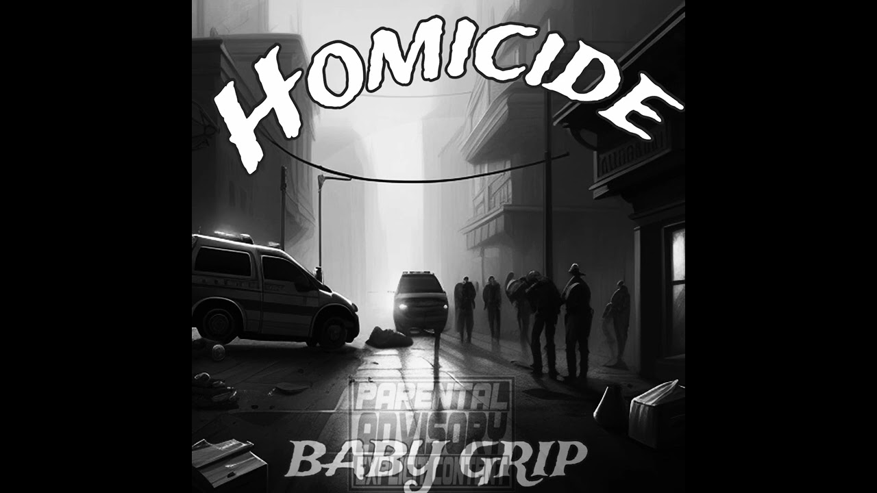 BABY GRIP - HOMICIDE (OFFICIAL AUDIO)