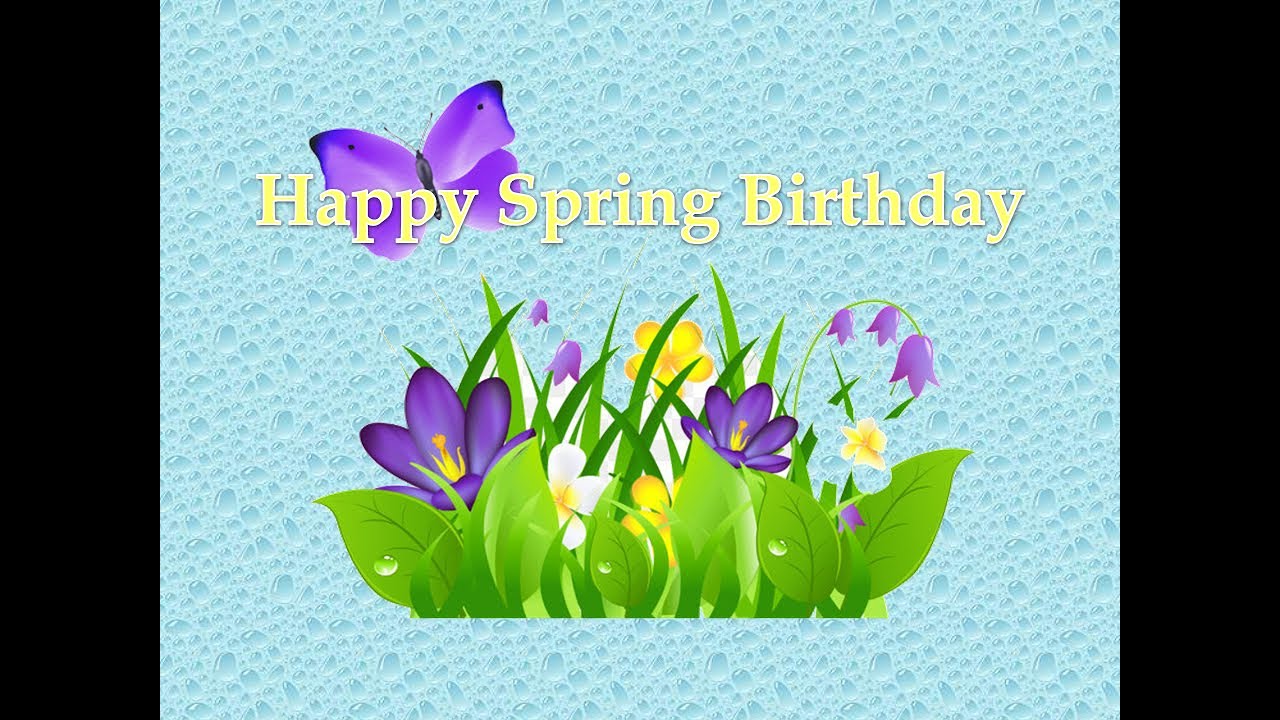 Spring Birthday Greetings - YouTube