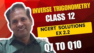 Inverse Trigonometric Function Class 12 | CBSE Board | NCERT Solutions | Exercise 2.2 Solutions