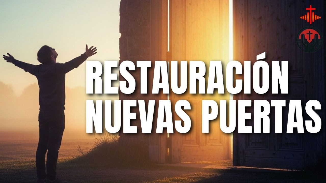 🔄 DIOS RESTAURARÁ TODO LO PERDIDO Y ABRIRÁ NUEVAS PUERTAS PARA TI  | Devocional | Inspiración