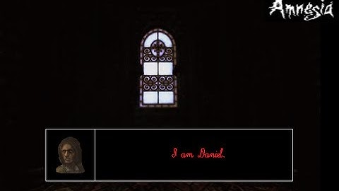 Amnesia - Part 1 - I am Daniel