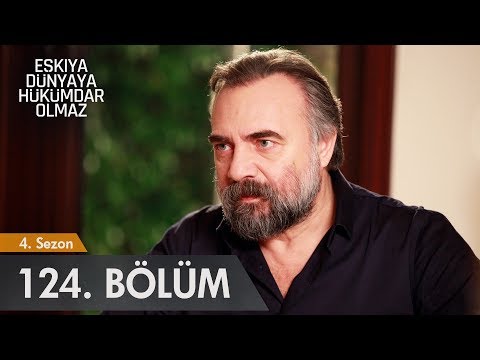 Eşkıya Dünyaya Hükümdar Olmaz 124. Bölüm